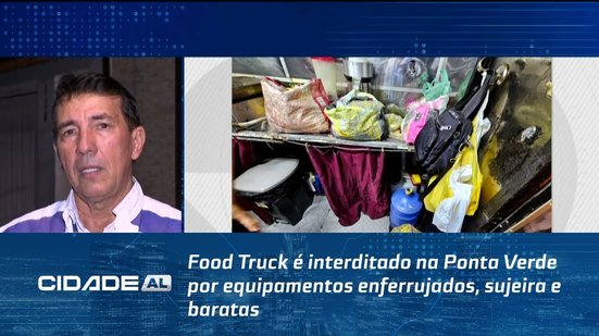 Food Truck é interditado na Ponta Verde por equipamentos enferrujados, sujeira e baratas