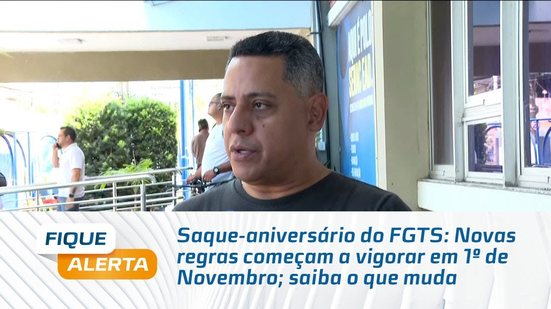 Saque-aniversário do FGTS: Novas regras começam a vigorar em 1º de Novembro; saiba o que muda