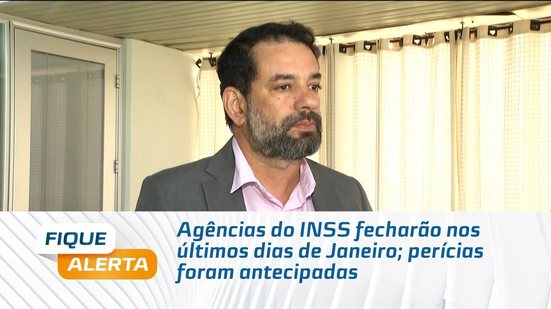 Agências do INSS fecharão nos últimos dias de Janeiro; perícias foram antecipadas