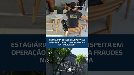 Estagiária do INSS é suspeita em operação da PF contra fraudes na Previdência #CidadeAL