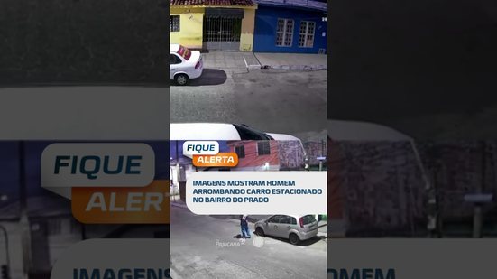 🗞️ DESTAQUES DO DIA: Imagens flagraram homem arrombando carro no bairro do Prado #fiquealerta