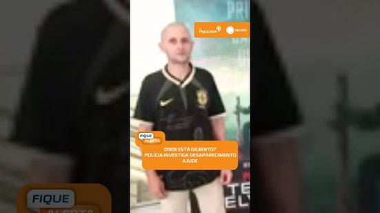 🔎 Sem notícias de Gilberto: polícia tenta esclarecer desaparecimento em Maceió | #FiqueAlerta