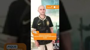🔎 Sem notícias de Gilberto: polícia tenta esclarecer desaparecimento em Maceió | #FiqueAlerta