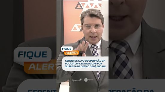 Polícia investiga gerente de banco suspeito de desviar mais de meio milhão, confira no #FiqueAlerta