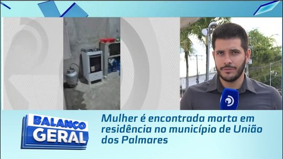 Mulher é encontrada morta em residência no município de União dos Palmares