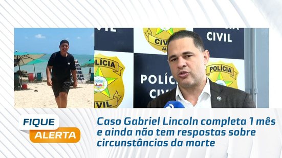 Caso Gabriel Lincoln completa 1 mês e ainda não tem respostas sobre circunstâncias da morte