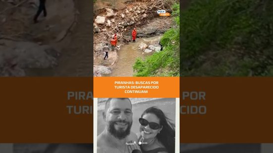 PIRANHAS: Corpo de mulher é encontrado, marido segue desaparecido #FiqueAlerta