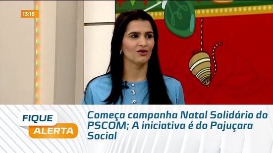 Começa campanha Natal Solidário do PSCOM; A iniciativa é do Pajuçara Social