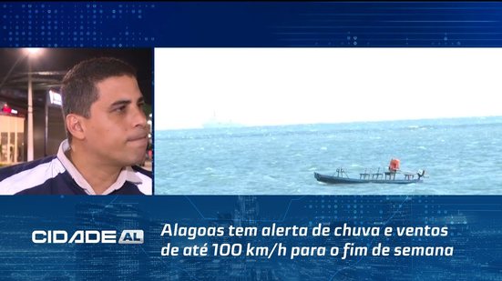 Alagoas tem alerta de chuva e ventos de até 100 km/h para o fim de semana