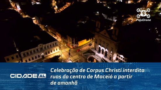 Celebração de Corpus Christi interdita ruas do centro de Maceió a partir de amanhã