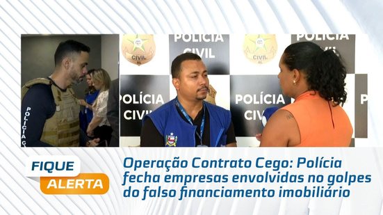 Polícia fecha empresas envolvidas no golpes do falso financiamento imobiliário