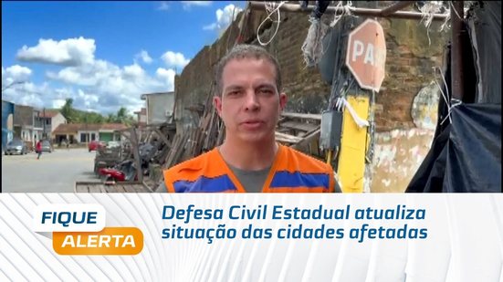 Defesa Civil Estadual atualiza situação das cidades afetadas