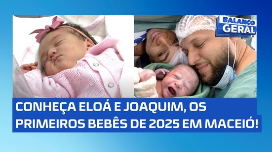 Conheça Eloá e Joaquim, os primeiros bebês de 2025 em Maceió!