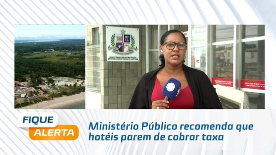 Ministério Público recomenda que hotéis parem de cobrar taxa de turismo em Marechal Deodoro