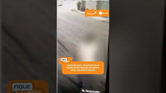 🚔 Investigação busca esclarecer morte de homem após crime sexual em Igaci | #FiqueAlerta