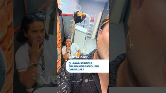 Virginia no Carnaval: sucesso ou decepção? #HoraDoVentura