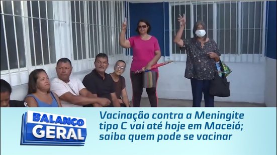 Vacinação contra a Meningite tipo C vai até hoje em Maceió; saiba quem pode se vacinar