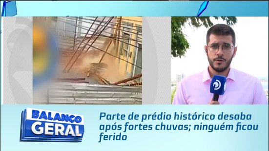 Parte de prédio histórico desaba após fortes chuvas;  ninguém ficou ferido