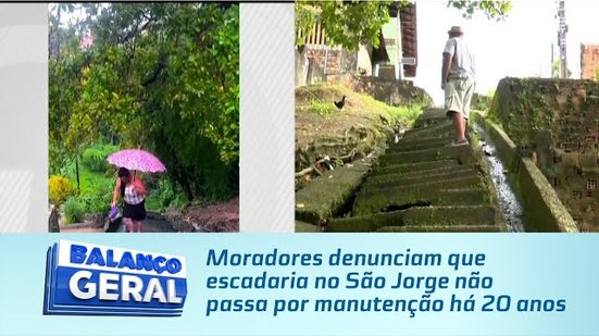 Moradores denunciam que escadaria no São Jorge não passa por manutenção há 20 anos