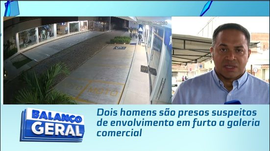 Palmeira dos Índios: Dois homens são presos suspeitos de envolvimento em furto a galeria comercial