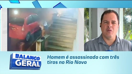 Homem é assassinado com três tiros no Rio Novo
