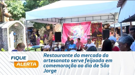 Restaurante do mercado do artesanato serve feijoada em comemoração ao dia de São Jorge