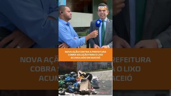 #FiqueAlerta | Crise do lixo: Defensoria vai à Justiça contra a Prefeitura de Maceió