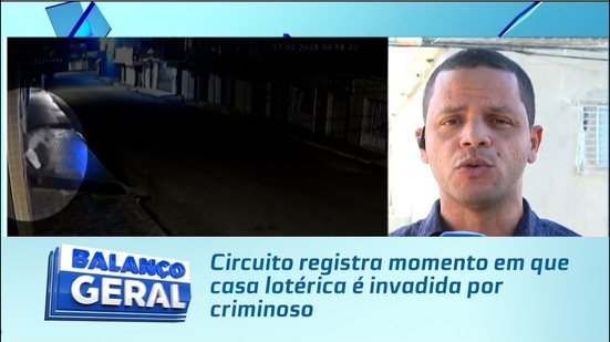 Circuito registra momento em que casa lotérica é invadida por criminoso