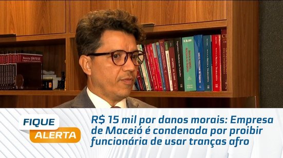 Empresa de Maceió é condenada por proibir funcionária de usar tranças afro
