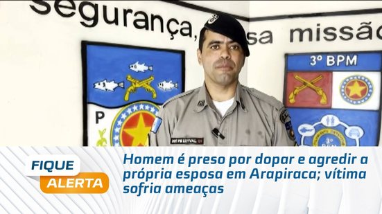 Homem é preso por dopar e agredir a própria esposa em Arapiraca; vítima sofria ameaças