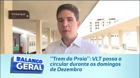 ''Trem da Praia'': VLT passa a circular durante os domingos de Dezembro