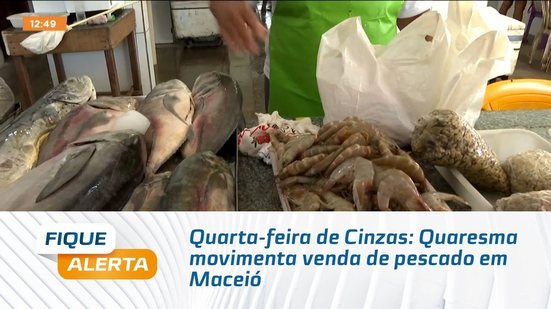 Quarta-feira de Cinzas: Quaresma movimenta venda de pescado em Maceió
