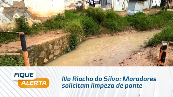 No Riacho do Silva: Moradores solicitam limpeza de ponte