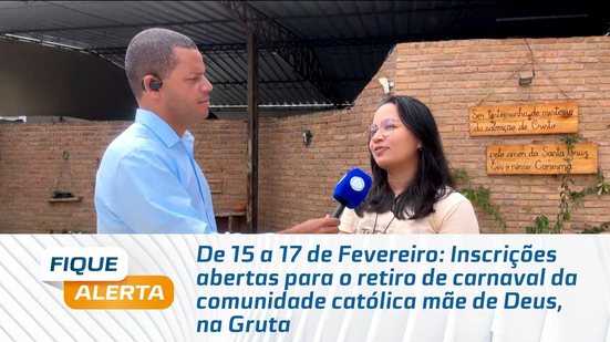 Inscrições abertas para o retiro de carnaval da comunidade católica mãe de Deus, na Gruta