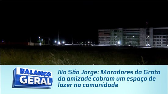 No São Jorge: Moradores da Grota da amizade cobram um espaço de lazer na comunidade
