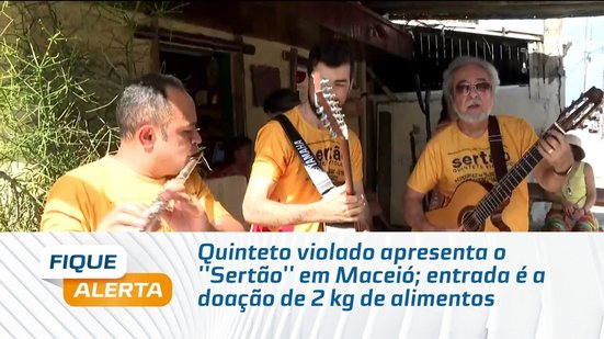 Quinteto violado apresenta o ''Sertão'' em Maceió; entrada é a doação de 2 kg de alimentos