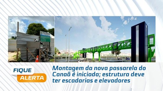 Montagem da nova passarela do Canaã é iniciada; estrutura deve ter escadarias e elevadores