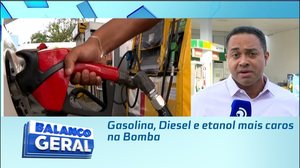 Gasolina, Diesel e etanol mais caros na Bomba