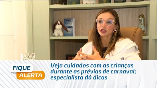 Veja cuidados com as crianças durante as prévias de carnaval; especialista dá dicas