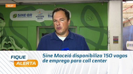 Sine Maceió disponibiliza 150 vagas de emprego para call center