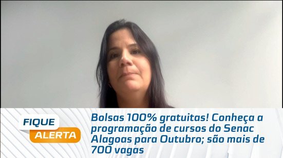 Conheça a programação de cursos do Senac Alagoas para Outubro; são mais de 700 vagas