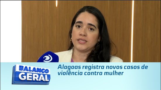 Alagoas registra novos casos de violência contra mulher