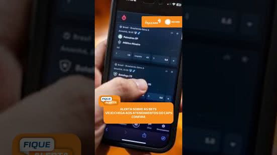 Bets preocupam: 1 em cada 10 atendimentos no CAPS do Farol envolve apostas | #FiqueAlerta
