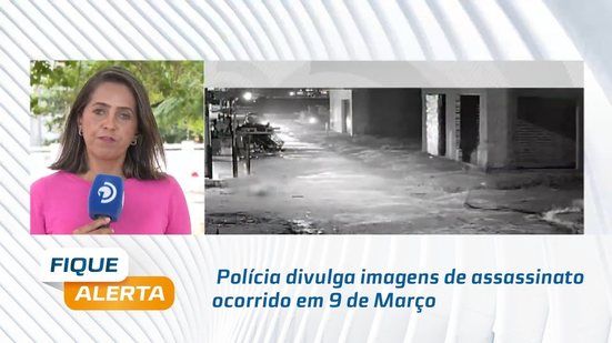 Polícia divulga imagens de assassinato ocorrido em 9 de Março em São Miguel dos Campos