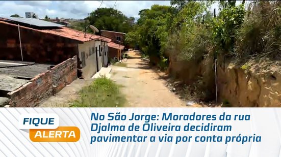 No São Jorge: Moradores da rua Djalma de Oliveira decidiram pavimentar a via por conta própria
