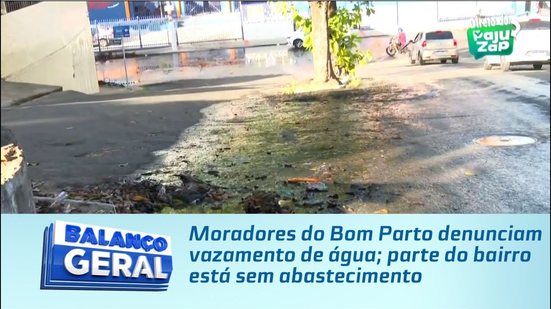 Moradores do Bom Parto denunciam vazamento de água; parte do bairro está sem abastecimento