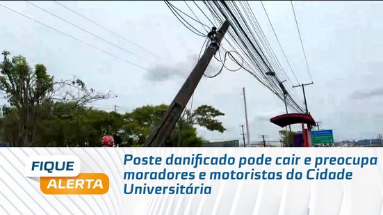 Poste danificado pode cair e preocupa moradores e motoristas do Cidade Universitária