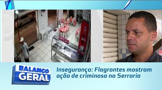 Insegurança: Flagrantes mostram ação de criminoso na Serraria