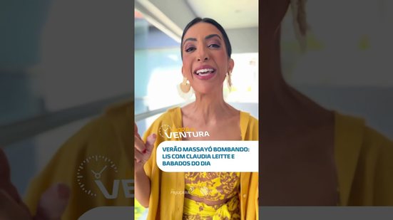 DESTAQUES: Lis Nunes no Verão Massayó, papo com Claudia Leitte e fofoca quente 😈🔥 #HoraDoVentura