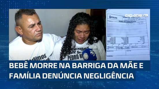 Tragédia familiar: Bebê morre na barriga da mãe e família denúncia negligência